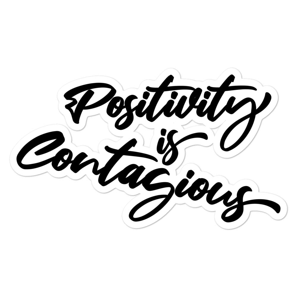   " Positivity Is Contagious " 